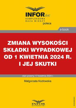 ebook Zmiana wysokości składki wypadkowej od 1 kwietnia 2024 r. i jej skutki