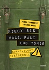 ebook Kiedy się wali, pali lub tonie. Survivalowy niezbędnik - Paweł Frankowski,Michał Madej