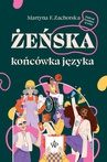 ebook Żeńska końcówka języka - Martyna F. Zachorska