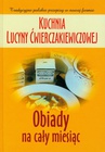 ebook Kuchnia Lucyny Ćwierczakiewiczowej. Obiady na cały miesiąc - Joanna Baranowska