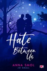 ebook Hate Between Us - Anna Smol