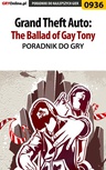 ebook Grand Theft Auto: The Ballad of Gay Tony - poradnik do gry - Artur "Arxel" Justyński