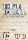 ebook Archiwum Ringelbluma. Konspiracyjne Archiwum Getta Warszawy, tom 10, Losy Żydów łódzkich (1939-1942) - Monika Polit