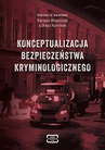 ebook Konceptualizacja bezpieczeństwa kryminologicznego - 