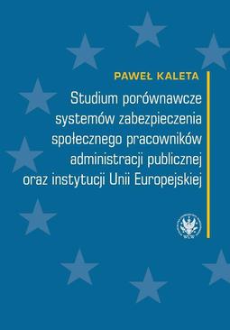 ebook Studium porównawcze systemów zabezpieczenia społecznego pracowników administracji publicznej oraz instytucji Unii Europejskiej