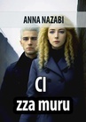 ebook Ci zza muru - Anna Nazabi