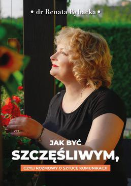 ebook Jak być szczęśliwym, czyli rozmowy o sztuce komunikacji