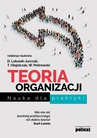 ebook Teoria organizacji. Nauka dla praktyki - Tomasz Olejniczak,Dominika Latusek-Jurczak,Włodzimierz Piotrowski