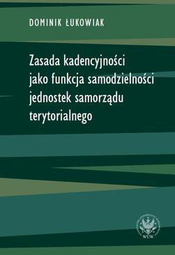 ebook Zasada kadencyjności jako funkcja samodzielności jednostek samorządu terytorialnego