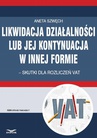 ebook Likwidacja działalności lub jej kontynuacja w innej formie - skutki dla rozliczeń VAT - ANETA SZWĘCH