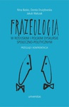 ebook Frazeologia w rosyjskim i polskim dyskursie społeczno-politycznym. Przegląd i konfrontacja - Opracowanie zbiorowe,Dorota Drużyłowska,Jakub Walczak,Nina Basko