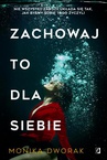 ebook Zachowaj to dla siebie - Monika Dworak