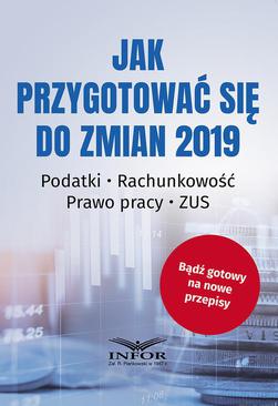 ebook Jak przygotować się do zmian 2019. Podatki. Rachunkowość. Prawo pracy. ZUS