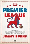 ebook Premier League. Historia, teraźniejszość i przyszłość najlepszej ligi na świecie - Jimmy Burns