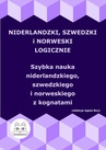 ebook Niderlandzki, szwedzki i norweski logicznie. Szybka nauka niderlandzkiego, szwedzkiego i norweskiego z kognatami - 