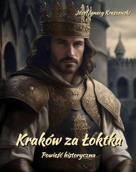 ebook Kraków za Łoktka. Powieść historyczna