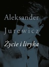 ebook Życie i liryka - Aleksander Jurewicz