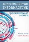 ebook Bezpieczeństwo informacyjne. Wieloaspektowość poznania - 