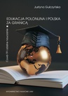 ebook Edukacja polonijna i polska za granicą - Justyna Gulczyńska