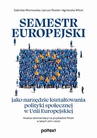 ebook Semestr europejski jako narzędzie kształtowania polityki społecznej w Unii Europejskiej - Agnieszka Witoń,Gabriela Wronowska,Janusz Rosiek