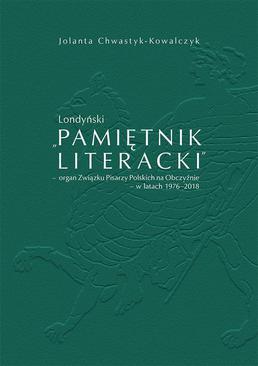 ebook Londyński „Pamiętnik Literacki’ – organ Związku Pisarzy Polskich na Obczyźnie – w latach 1976-2018