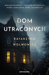 ebook Dom utraconych - Katarzyna Wolwowicz