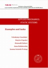 ebook Applied mechanics. Static systems. Examples and tasks - Anna Kułakowska,Volodymir Zaselskyi,Dmytro Popolov,Hennadii Zaitsev,Joanna Swiatek-Prokop