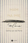 ebook Mam na imię Selma - Selma van de Perre