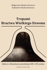 ebook Tropami Bractwa Wielkiego Dzwonu - Małgorzata Okulicz-Kozaryn,Radosław Okulicz-Kozaryn