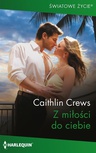 ebook Z miłości do ciebie - Caitlin Crews