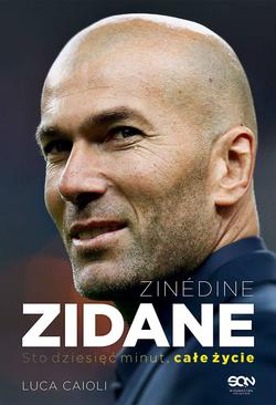 ebook Zinedine Zidane. Sto dziesięć minut, całe życie. Wyd. II