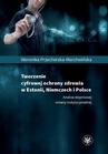 ebook Tworzenie cyfrowej ochrony zdrowia w Estonii, Niemczech i Polsce - Weronika Przecherska-Marchwińska