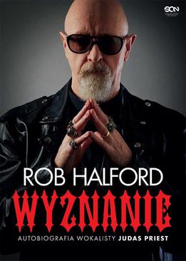 ebook Rob Halford. Wyznanie. Autobiografia wokalisty Judas Priest