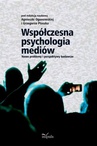 ebook Współczesna psychologia mediów - Agnieszka Ogonowska,Grzegorz Ptaszek