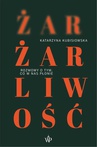 ebook Żar, żarliwość - Katarzyna Kubisiowska