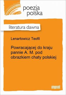 ebook Powracającej do kraju pannie A. M. pod obrazkiem chaty polskiej