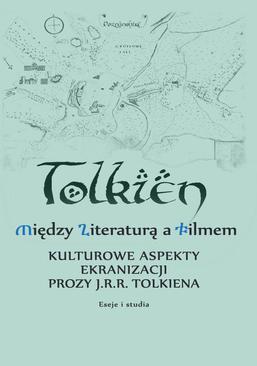 ebook Między literaturą a filmem Kulturowe aspekty ekranizacji prozy J. R. R. Tolkiena Eseje i studia