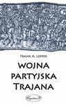 ebook Wojna partyjska Trajana - F.A. Lepper