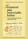 ebook Testament jako zwierciadło kultur - Anna Dunin-Dudkowska