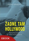 ebook Żadne tam Hollywood - Rafał Grądzki