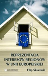 ebook Reprezentacja Interesów Regionów w Unii Europejskiej - Filip Skawiński