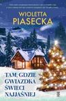 ebook Tam, gdzie gwiazdka świeci najjaśniej - Wioletta Piasecka