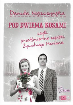 ebook Pod dwiema kosami, czyli przedśmiertne zapiski Żywotnego Mariana