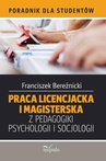 ebook Praca licencjacka i magisterska z pedagogiki, psychologii i socjologii - Franciszek Bereźnicki