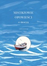 ebook Mistrzowie opowieści. O morzu - Hans Christian Andersen,Tove Jansson,Italo Calvino,John Updike,Wolfgang Bauer,Mercè Rodoreda,Lucia Berlin,Yanick Lahens,Clarice Lispector,Peter Mickwitz,Andrus Kivirähk,Judith Schalansky,Adania Shibli,Konstandinos Kawafis,Chen Chuncheng,Luigi Malerba,Ursula KLeGuin,Rimantas Černiauskas,Sharon Millar,Thórdís Helgadóttir,William Somerset Maugham,Maria Elizabeth Rothmann,Najruz Karmut,Edo Popović,Mychajło Kociubynski,Deborah Vogel,Alhierd Bacharewicz,Tomas Tranströmer