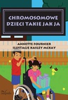 ebook Chromosomowe dzieci takie jak ja - Annette Fournier