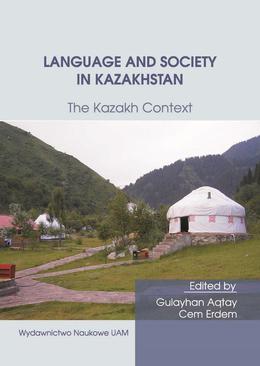 ebook Language and Society in Kazakhstan: The Kazakh Context. Ten Years of Kazakh Studies in Poznań