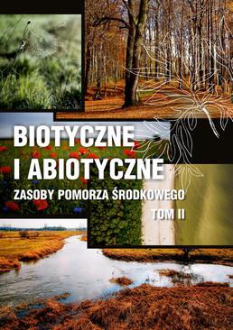ebook Biotyczne i abiotyczne zasoby Pomorza Środkowego t. II
