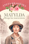 ebook Matylda. Droga ku marzeniom - Aneta Krasińska