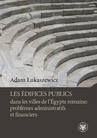 ebook Les édifices publics dans les villes de l'Égypte romaine: problemes administratifs et financiers - Adam Łukaszewicz